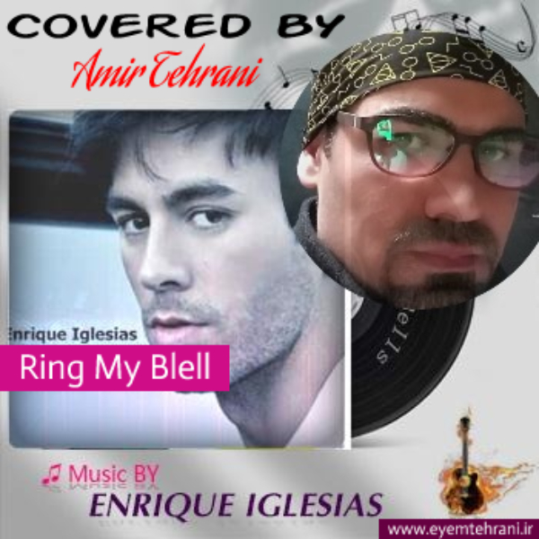 Ring my bell - Enrique Iglesias - Coverd by Amir Tehrani